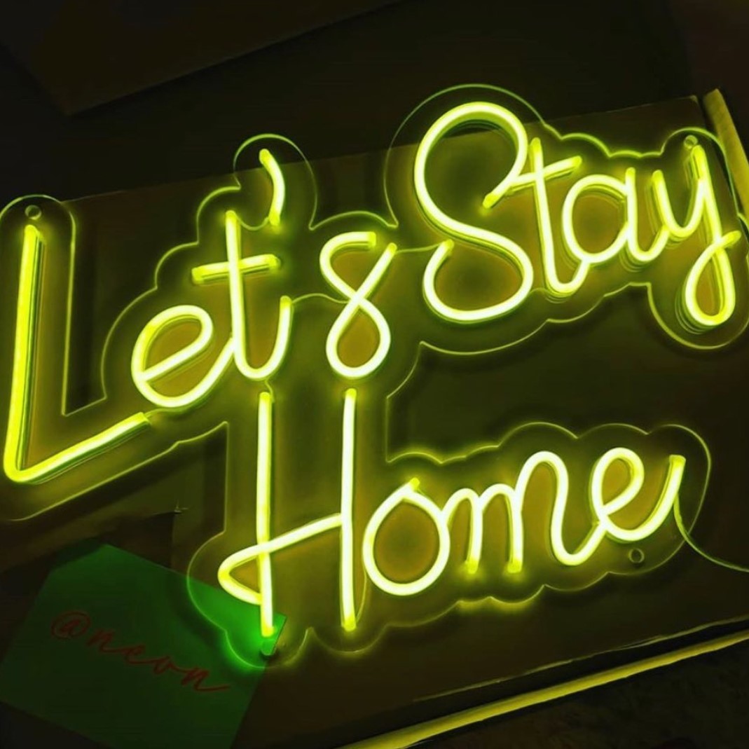 Lets Stay Home Neon Sign