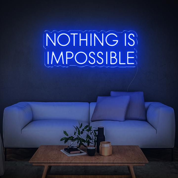 Nothing is impossible Neon Sign